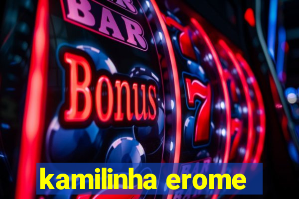 kamilinha erome